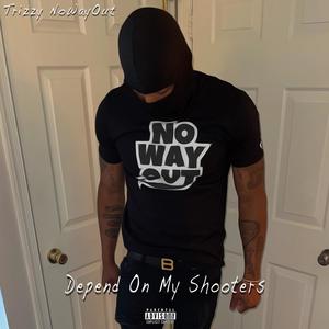 Depend On My Shooters (Explicit)