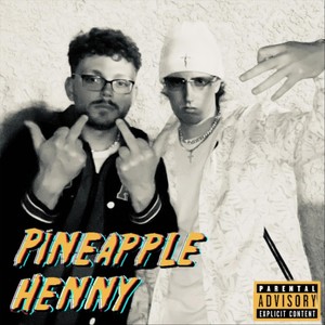 Pineapple Henny (Explicit)