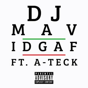 IDGAF (feat. A - Teck) (Explicit)