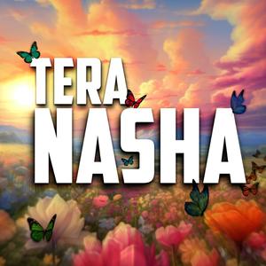 Tera Nasha