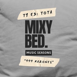 999 Razones (Mixy Bed Music Seasons|T1:E3)