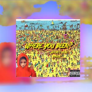 Where You Been ? (Explicit)