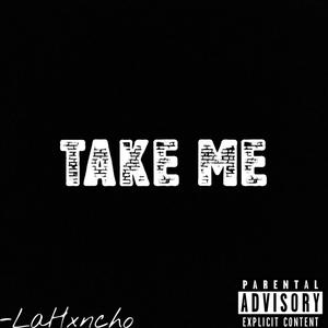 Take Me (Explicit)