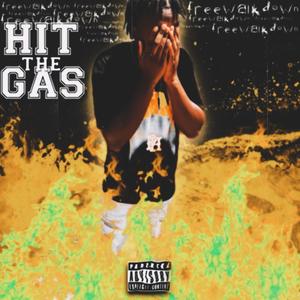 Hit The Gas (Explicit)