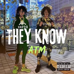 They know Atm (Explicit)