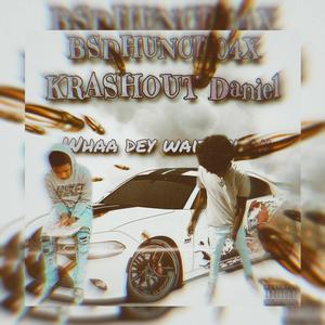 Whaa dey waitin On (feat. KrashOut Daniel) [Explicit]