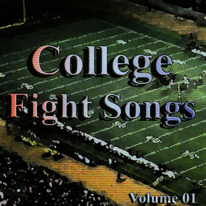 College Fight Songs Volume 01