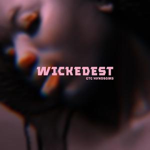 Wickedest (Explicit)