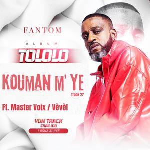 Kouman M'Ye (feat. Master Voix & Vèvèl) [Explicit]