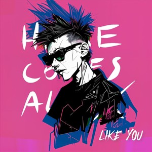 Like You (feat. Erzeth Sfx)