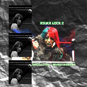 Asuka Lock 2(feat. Miyagitaughtme!)