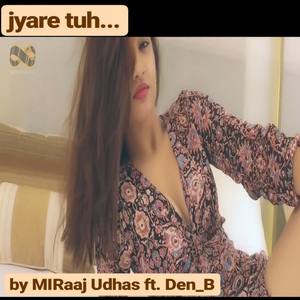 Jyare Tu (feat. Den B) [Gujarati Rap Song]