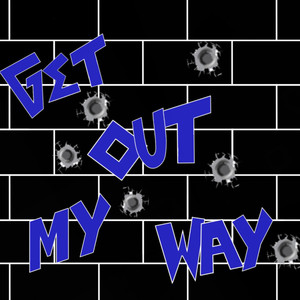 Get Out My Way (Explicit)