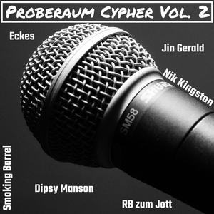Proberaum Cypher, Vol. 2(feat. Dipsy Manson, Nik Kingston, Jin Gerald, Eckes & RB zum Jott.) (Explicit)