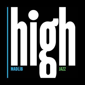 Madlib Medicine Show #7: High Jazz