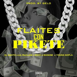 Flaites Con Pikete (feat. Young Kofla, Lil Mcclain, Ricci & Rhinine) [Explicit]