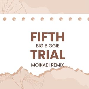 Fifth Trial (Moikabi Remix)