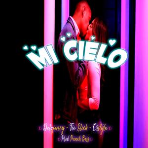 Mi Cielo (feat. Delajency, Tío Slick, Fuerza Kallejera & Punch Bass) [Explicit]