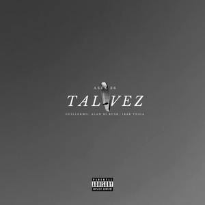 Tal Vez (Explicit)