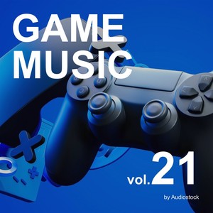 GAME MUSIC, Vol. 21 -Instrumental BGM- by Audiostock