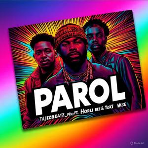 PAROL (feat. Horli Bee & Toki-Wise)