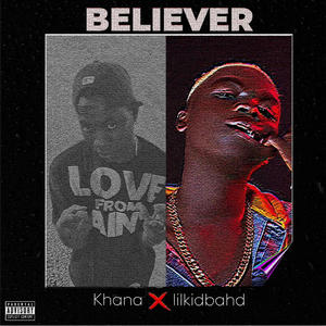 BELIEVER (feat. lilkidbahd) [Explicit]