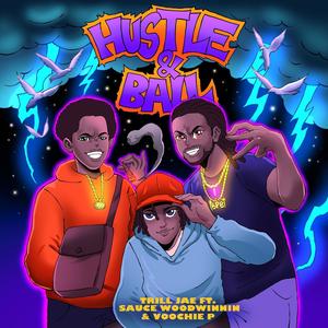 Hustle & Ball (feat. Sauce Wood Winnin & Voochie P) (Explicit)