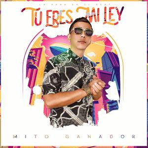 Tu eres mi Ley (feat. Mito Ganador)