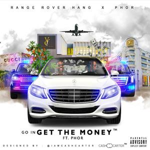 Go in get the money (feat. Phor) (Explicit)