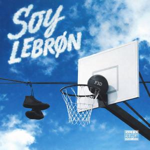 SOY LEBRON (Explicit)