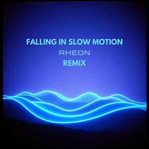 Falling In Slow Motion (RHEON Remix)