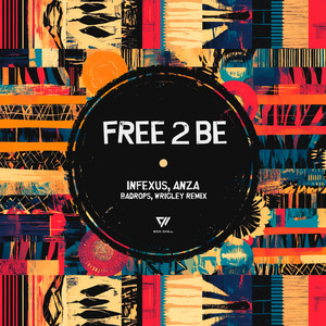 Free 2 Be (Badrops, Wrigley Remix Extended)