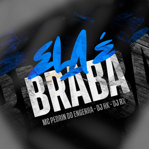 Ela É Braba (Explicit)