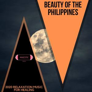 Beauty of the Philippines: 2020 Relaxation Music for Healing