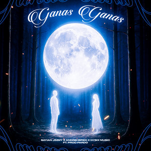 Ganas Ganas (Explicit)