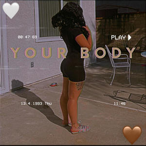 YOUR BODY (Explicit)
