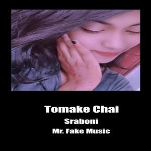 Tomake Chai (feat. Sraboni)