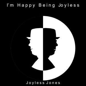 I'm Happy Being Joyless