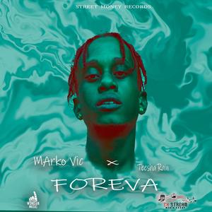 Foreva(feat. Marko Vic & Teesha Rain)