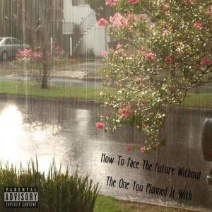 How To Face The Future Without The One You Planned It With Outro