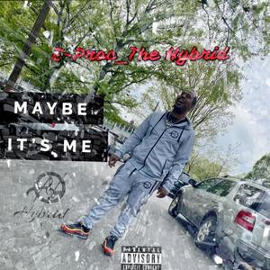 Maybe It's Me (Explicit)
