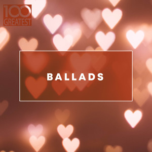 100 Greatest Ballads (Explicit)