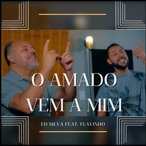 O Amado Vem a Mim (feat. Flavinho)