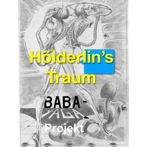 BabaYaga Projekt -- Hölderlin's Traum (Explicit)