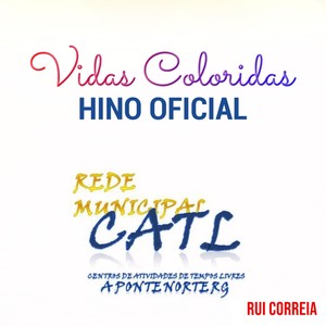 Vidas Coloridas (Hino Oficial da Rede Municipal dos CATL)