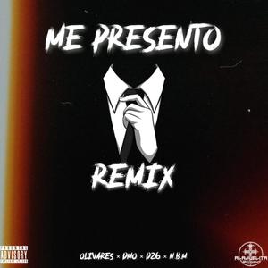 Me Presento (feat. Olivares, D26 & DMO) [REMIX] [Explicit]