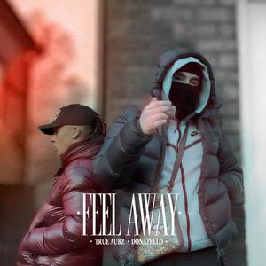 Feel Away (feat. Donatello) [Explicit]