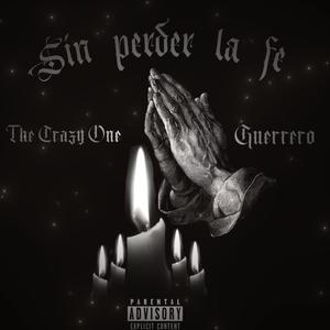 Sin Perder La Fe (feat. Guerrero Sf) (Explicit)