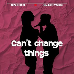 Can't change things (feat. ANHAR) (Remix)
