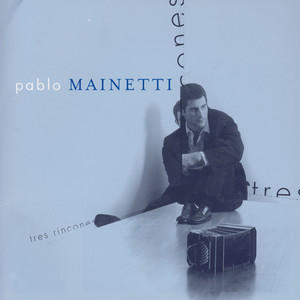 Pablo Mainetti - Tres Rincones - Milonga